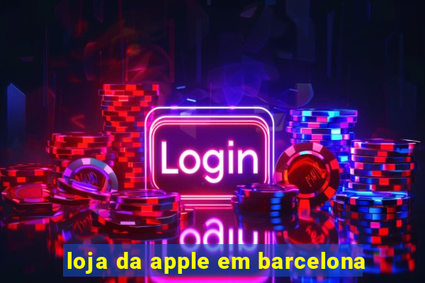 loja da apple em barcelona